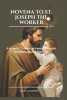 SAINT JOSEPH THE WORKER NOVENA: A Powerful Prayer For Favour, Financial Breakthrough And Blessings. B0F28K15DS Book Cover
