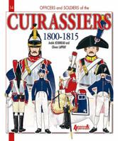 FRENCH CUIRASSIERS 1801 - 1815 (Officers & Soldiers) 2352501261 Book Cover