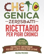 Chetogenica Zero Sbatti: Ricettario per pigri cronici | 250 ricette chetogeniche per fare la dieta senza fare la fame| Con macro e piani alimentari ... - Chetogenica ZERO SBATTI) (Italian Edition) 1914370813 Book Cover