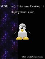 Suse Linux Enterprise Desktop 12 - Deployment Guide 9888406582 Book Cover