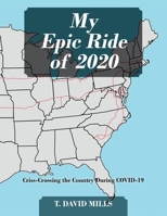 My Epic Ride of 2020: Criss-Crossing the Country During COVID-19 197723996X Book Cover