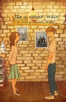The 2 o’clock train B0DQ7MB62N Book Cover