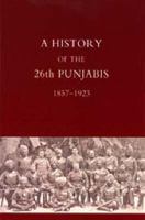 History of the 26th Punjabis 1857-1923 1845743172 Book Cover