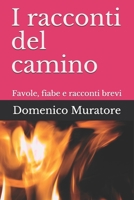 I racconti del camino: Favole, fiabe e racconti brevi (Italian Edition) B08JQWWK27 Book Cover