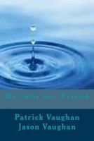 He Calls Me Friend 1545027242 Book Cover