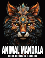 Animal Mandala Coloring Book: Calm and Colorful Animal Mandalas (Mandala Coloring Inspiration) B0CSHWBJ22 Book Cover
