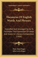 Thesaurus of English Words and Phrases, Classified So As to Facilitate the Expression of Ideas 9353895499 Book Cover