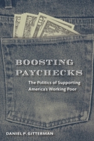 Boosting Paychecks: The Politics of Supporting America's Working Poor 0815703082 Book Cover