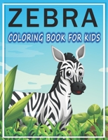 Zebra Coloring Book For Kids: Fun Activity Coloring Zebra Books Ages 4-8 And 8-12 Years. B09DJ3W6BG Book Cover