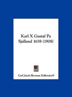 Karl X Gustaf Pa Sjalland 1658 (1908) 1120307325 Book Cover