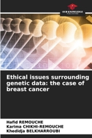 Ethical issues surrounding genetic data: the case of breast cancer 6208537584 Book Cover