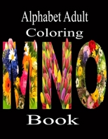 Alphabet Adult Coloring Book: A Stress Relieving Alphabetical Coloring Book for Adults and Children B08HTL1FJK Book Cover