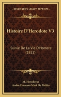 Histoire D'Herodote V3: Suivie De La Vie D'Homere (1822) 1160116393 Book Cover