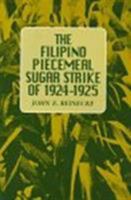 The Filipino Piecemeal Sugar Strike of 1924-1925 0824818962 Book Cover