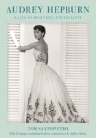 Audrey Hepburn: A Life in 63 Scenes and 63 Dresses 1493068083 Book Cover