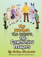 The Butcher, the Bakers, the Cowmunity Makers 0578504472 Book Cover