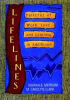 Lifelines: Patterns of Work, Love, and Learning in Adulthood (Jossey Bass Social and Behavioral Science Series) 1555423647 Book Cover