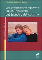 Guía de intervención logopédica en los Trastornos del Espectro del Autismo 8490773823 Book Cover