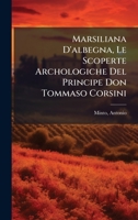 Marsiliana D'albegna, Le Scoperte Archologiche Del Principe Don Tommaso Corsini 1024400247 Book Cover