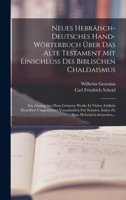 Neues Hebräisch-deutsches Hand-wörterbuch Über Das Alte Testament Mit Einschluss Des Biblischen Chaldaismus: Ein Auszug Aus Dem Grössern Werke In ... Dem Hebräisch-deutschen... 1017262845 Book Cover