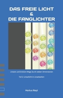 Das freie Licht & die Fanglichter: Lineallicht in Linealwelten Teil 2 (Licht & Fanglichter) (German Edition) B0DP9ZWMVN Book Cover