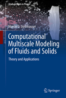 Computational Multiscale Modeling of Fluids and Solids: Theory and Applications (Graduate Texts in Physics) 3032255392 Book Cover