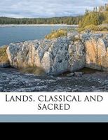Lands, classical and sacred. 1142174948 Book Cover