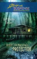 Under the Marshal's Protection 037344415X Book Cover