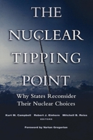 The Nuclear Tipping Point: Why States Reconsider Their Nuclear Choices 0815713312 Book Cover