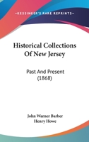 Historical Collections Of New Jersey: Past And Present 1166624900 Book Cover