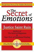 The Secret of Emotions:  The Spiritual Roots of Our Hidden Motivations  (Love, Lust and the Longing for God) 1888547510 Book Cover