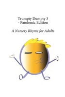 Trumpty Dumpty 3 - Pandemic Edition 108788652X Book Cover