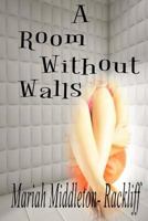 A Room Without Walls: A Memoir 1494744155 Book Cover