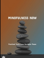Mindfulness Now: Practical Techniques For Inner Peace B0FP9KTPV5 Book Cover