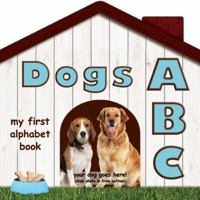 Dogs ABC (My First Alphabet Books 1607304007 Book Cover