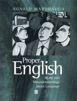 Proper English: Myths and Misunderstandings about Language (Language Library) 0631212698 Book Cover