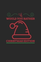 Would You Rather (Christmas Edition): Challenging | Silly | Funny | For Couples, Friends, and Family Gatherings 1673662889 Book Cover