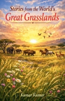 Stories from the World's Great Grasslands B0GWSKGZNF Book Cover