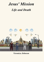 Jesus' Mission: Life and Death B089M59VPX Book Cover