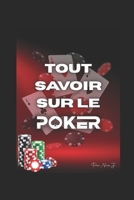 "Tout savoir sur le poker": Règles, Stratégies et Secrets des Pros (French Edition) B0F8PD5KLL Book Cover
