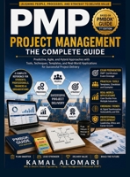 Project Management Professional (PMP(R)) The Complete Guide: A Comprehensive PMBOK(R) 7-Based Study Guide with Agile, Hybrid, Predictive Approaches, ... Questions, Formulas, and Real-World Examples 9199205122 Book Cover