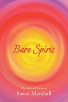 Bare Spirit: The Selected Poems of Susan Marshall 0645404160 Book Cover