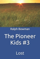 The Pioneer Kids #3 1548022977 Book Cover