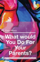 What would you do for your parents? B0C47RR9PY Book Cover