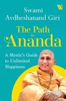 The Path to Ananda : A Mysthic's Guide to Unlimited Happiness 9357761888 Book Cover