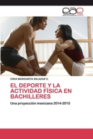 EL DEPORTE Y LA ACTIVIDAD FÍSICA EN BACHILLERES: Una proyección mexicana 2014-2015 6200397082 Book Cover