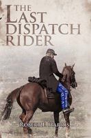 The Last Dispatch Rider 143893498X Book Cover