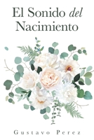 El Sonido del Nacimiento 1669823881 Book Cover