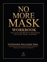 No More Mask Workbook: The Luxury Workbook for Reclaiming Your Truth, Power, and Peace 1969369329 Book Cover