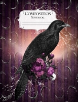Composition Notebook: Halloween | Journal | Lined Book to Write In | College Ruled Paper | Black Crow Purple Floral Flowers 1692996460 Book Cover
